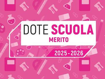 DOTE SCUOLA - COMPONENTE MERITO ANNO SCOLASTICO 2025-2026